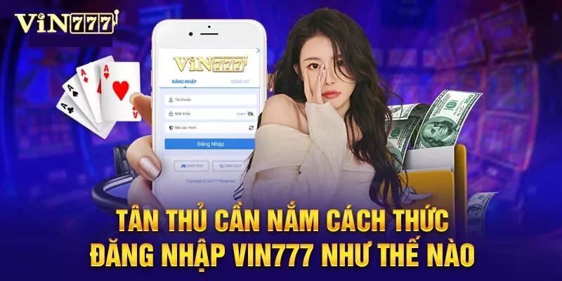 Những lưu ý cần nhớ khi đăng nhập Vin777