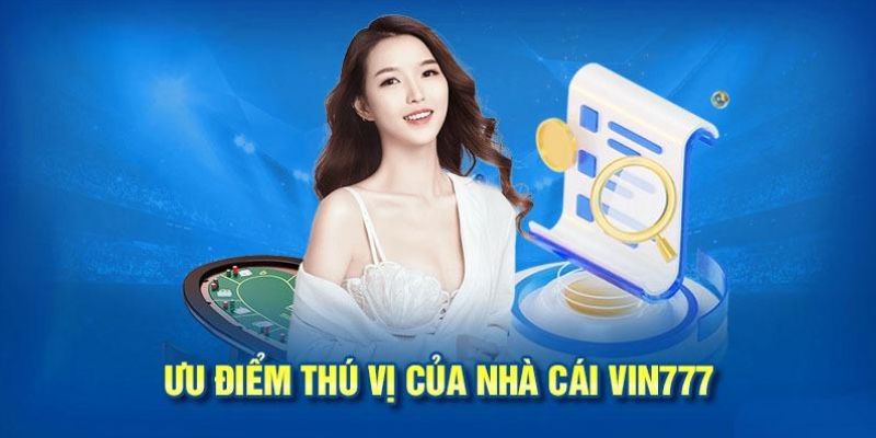 Đánh giá các ưu điểm nổi trội của nhà cái Vin777