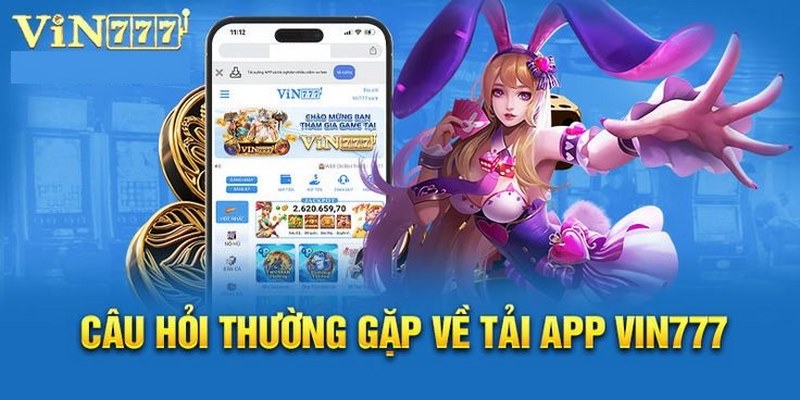 Những lưu ý hội viên cần nhớ khi tải app Vin777