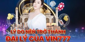 Lợi nhuận cao là lý do người chơi nên đăng ký làm đại lý Vin777