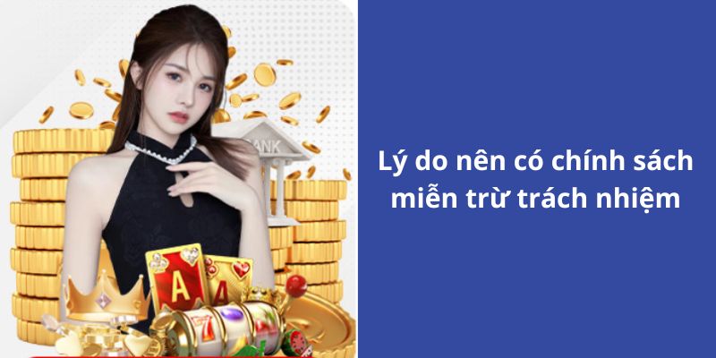 Lý do nên có chính sách miễn trừ trách nhiệm